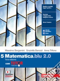 Matematica blu 2.0. Con Tutor. Per le Scuole superiori. Con e-book. Con espansione online. Vol. 5 libro