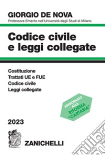 Codice civile e leggi collegate 2023. Con CD-ROM libro di De Nova Giorgio