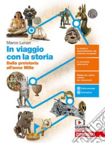 In viaggio con la storia. Dalla Preistoria all'anno Mille. Per le Scuole superiori. Con espansione online libro di Lunari Marco