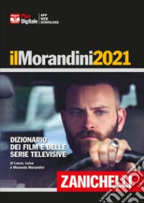 Il Morandini 2020. Dizionario dei film e delle serie televisive. Ediz. plus. Con fascicolo di aggiornamento 2021. Con Contenuto digitale per accesso on line libro di Morandini Laura; Morandini Luisa; Morandini Morando