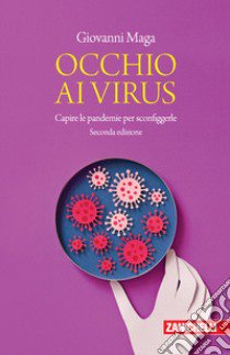 Occhio ai virus. Capire le pandemie per sconfiggerle libro di Maga Giovanni