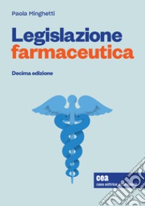 Legislazione farmaceutica. Con e-book libro di Minghetti Paola