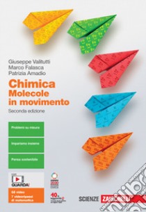 Chimica: molecole in movimento. Vol. unico. Per le Scuole superiori. Con e-book. Con espansione online libro