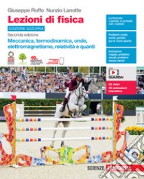 Lezioni di fisica. Ediz. azzurra. Meccanica, termodinamica, onde, elettromagnetismo, relatività e quanti. Per le Scuole superiori. Con Contenuto digitale (fornito elettronicamente) libro di Ruffo Giuseppe; Lanotte Nunzio