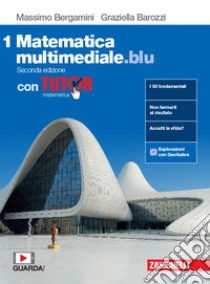 Matematica multimediale.blu. Con tutor. Per le Scuole superiori. Con espansione online. Vol. 1 libro di Bergamini Massimo, Barozzi Graziella