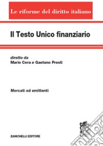 Il testo unico finanziario. Vol. 2: Mercati ed emittenti libro di Cera Mario; Presti Gaetano