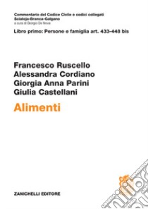 Alimenti. Vol. 1: Persone e famiglia art. 433-448 bis libro di Ruscello Francesco; Cordiano Alessandra; Parini Giorgia Anna; De Nova G. (cur.)