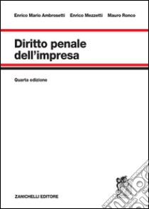 Diritto penale dell'impresa libro di Ambrosetti Enrico Mario; Mezzetti Enrico; Ronco Mauro