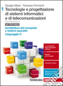 Tecnologia e progettazione di sistemi informatici  libro di Meini Giorgio, Formichi Fiorenzo