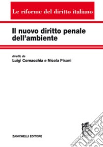 Il nuovo diritto penale dell'ambiente libro