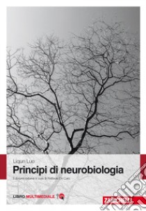 Principi di neurobiologia. Con Contenuto digitale (fornito elettronicamente) libro di Luo Liqun