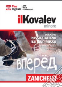 Il Kovalev minore. Dizionario russo-italiano, italiano-russo. Plus di gitale. Con aggiornamento online libro di Kovalev Vladimir