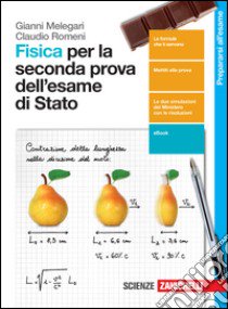 Fisica per la seconda prova dell'esame di stato. P libro di Melegari G. (cur.); Romeni C. (cur.)