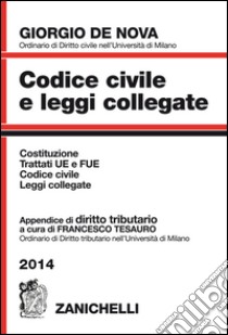 Codice civile e leggi collegate 2014. Con appendic libro di De Nova Giorgio, Tesauro Francesco