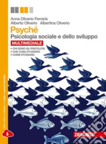 Psyché. Psicologia sociale dello sviluppo. Per le Scuole superiori. Con espansione online libro di Oliverio Ferraris Anna, Oliverio Alberto, Oliverio