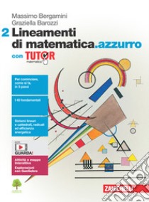 Lineamenti di matematica.azzurro. Con Tutor. Per le Scuole superiori. Con espansione online. Vol. 2 libro di Bergamini Massimo; Barozzi Graziella