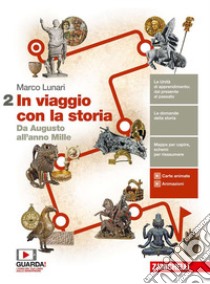 In viaggio con la storia. Per le Scuole superiori. Con e-book. Con espansione online. Vol. 2: Da Augusto all'anno Mille libro di Lunari Marco