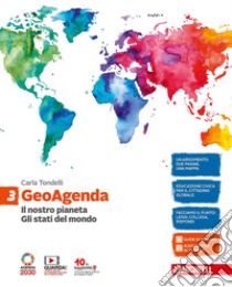 GeoAgenda. Per la Scuola media. Con e-book. Con espansione online. Vol. 3: Il nostro pianeta. Gli stati del mondo libro di Tondelli Carla