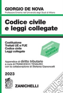 Codice civile e leggi collegate 2023. Con appendice di diritto tributario libro di De Nova Giorgio