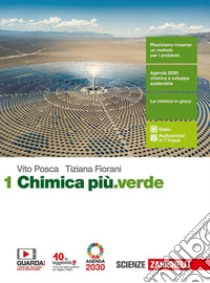 Chimica più.verde. Per le Scuole superiori. Con e-book. Con espansione online. Vol. 1 libro di Posca Vito; Fiorani Tiziana