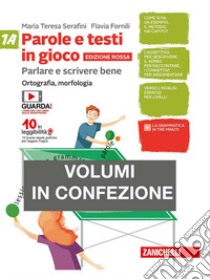 Parole e testi in gioco. Parlare e scrivere bene. Edizione rossa. Con quaderno. Per la Scuola media. Con Contenuto digitale (fornito elettronicamente). Vol. 1A-1B libro di Serafini Teresa; Fornili Flavia