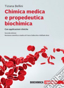 Chimica medica e propedeutica biochimica con applicazioni cliniche. Con ebook libro di Bellini Tiziana