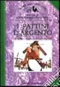 I pattini d'argento libro di Dodge Mary M.