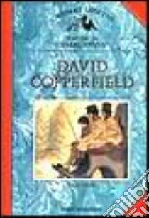 Davide Copperfield libro di Dickens Charles