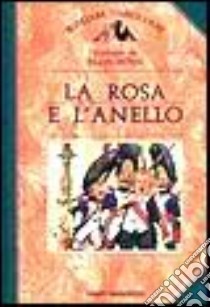 La rosa e l'anello libro di Thackeray William Makepeace