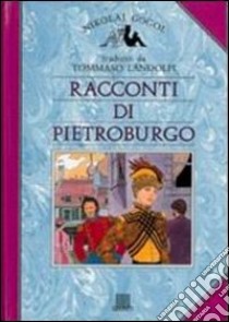 I racconti di Pietroburgo libro di Gogol' Nikolaj