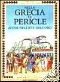 Nella Grecia di Pericle libro di McDonald Fiona - Bergin Mark - James John