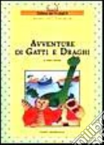 Avventure Di Gatti E Draghi libro di Petter Anna