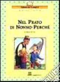 Nel prato di nonno Perché libro di Petter Guido