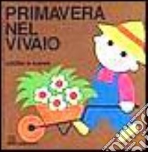 Primavera nel vivaio libro di Cassinelli Attilio - Karen Giovanni