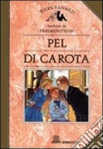 Pel di carota libro di Renard Jules