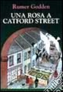 Una rosa a Catford Street libro di Godden Rumer