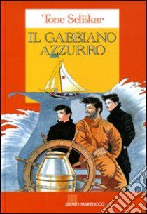 Il gabbiano azzurro libro di Seliskar Tone