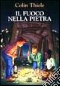 Il fuoco nella pietra libro di Thiele Colin