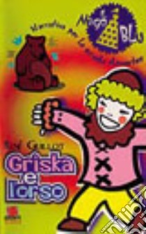 Griska e l'orso. Per la Scuola elementare libro di Guillot René