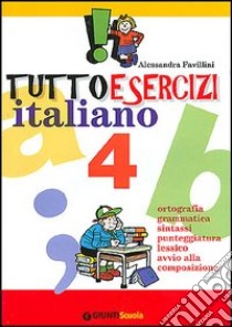 Tuttoesercizi. Italiano. Per la 4ª classe elementare libro di Favillini Alessandra