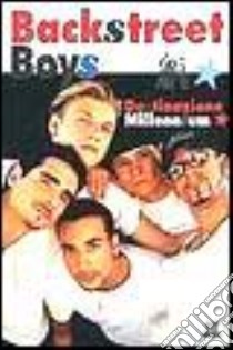 Backstreet Boys. Destinazione millennium libro di Marinelli Patrizia - Marinelli Susanna