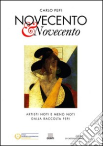 Novecento & Novecento libro di Pepi Carlo