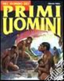 Nel mondo dei primi uomini libro di Salza Alberto