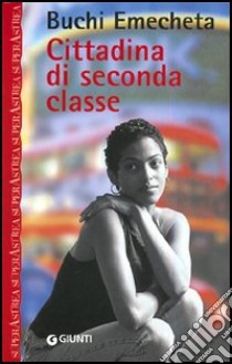 Cittadina di seconda classe libro di Emecheta Buchi; Cavagnoli F. (cur.)