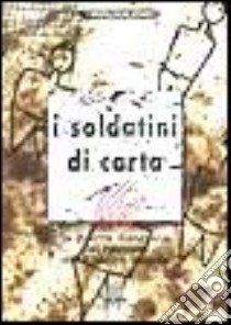 I soldatini di carta libro di Bucci Marco