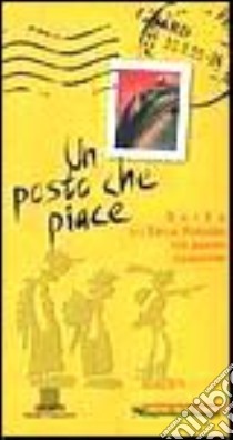 Un posto che piace libro di Roncaglia Silvia