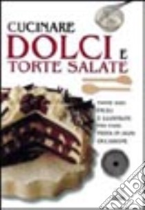 Cucinare dolci e torte salate libro di Grüninger U. (cur.)