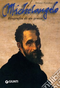 Michelangelo. Biografia di un genio libro di Nardini Bruno