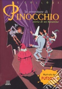 Le avventure di Pinocchio. Storia di un burattino libro di Collodi Carlo