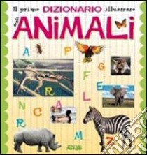 Il primo dizionario illustrato degli animali libro